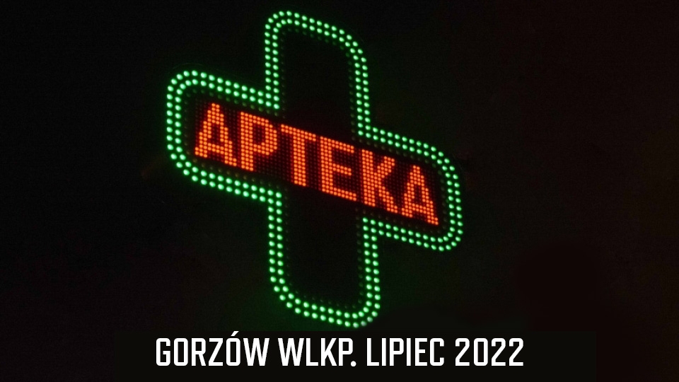 Dyżury aptek w Gorzowie Wlkp. Apteki dyżurne lipiec 2022