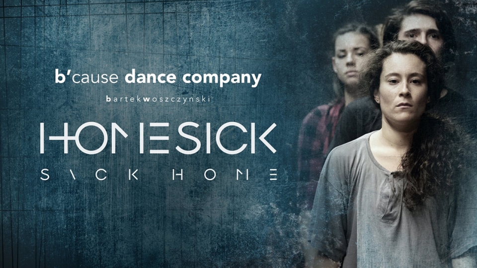 Homesick | Sick Home w Nowej Soli - B'cause Dance Company
