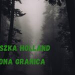 AGNIESZKA HOLLAND „Zielona granica”