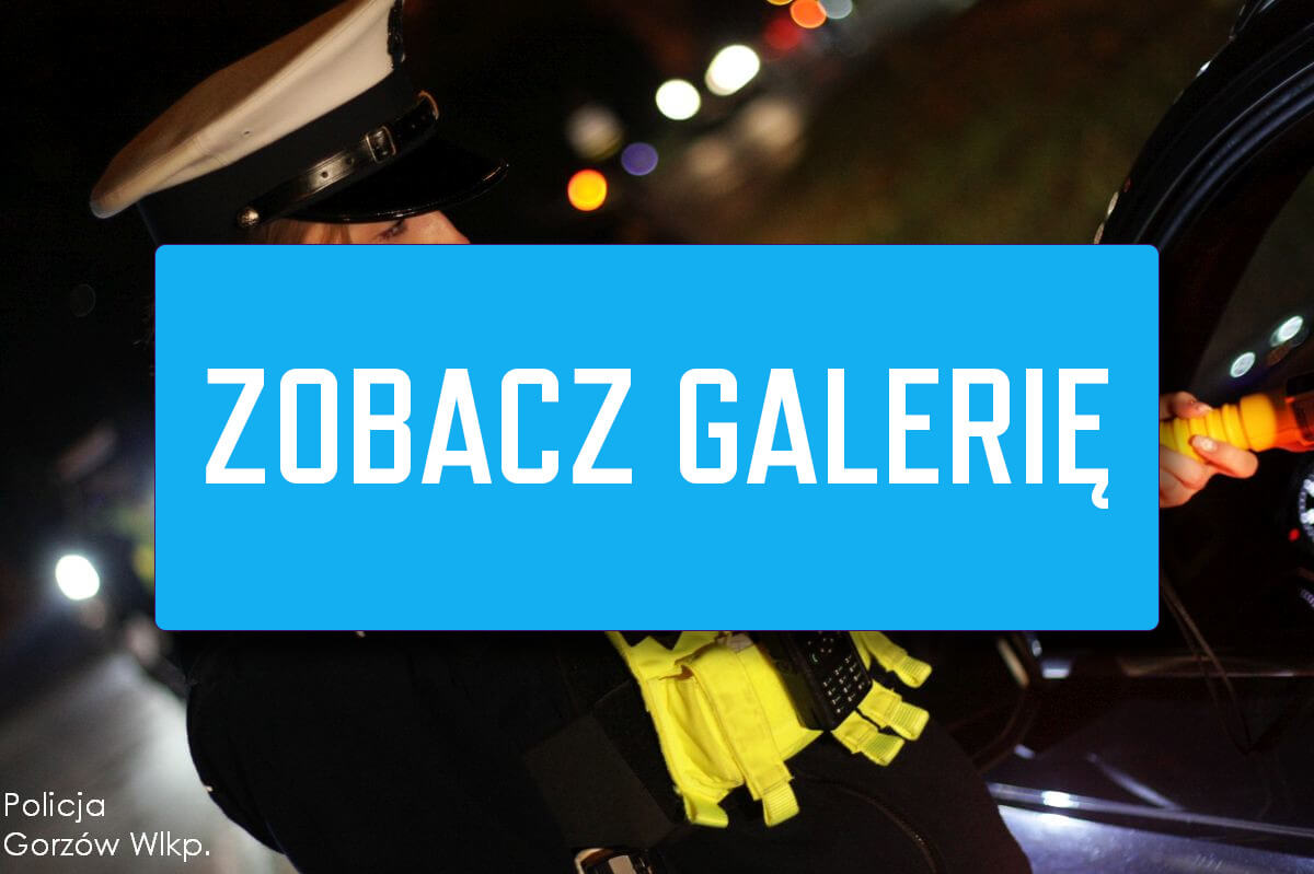 Nocna akcja policji Gorzów - Pijani kierowcy Gorzów i narkotyki