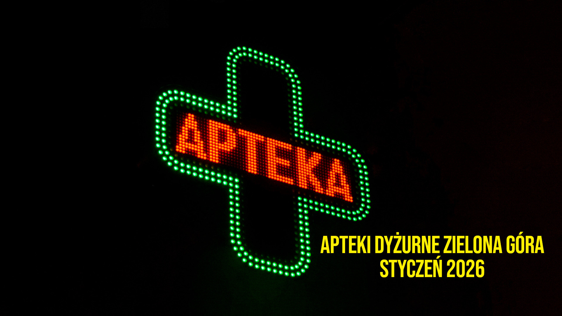 dyżury aptek Zielona Góra styczeń 2026 - apteka dyżurna Zielona Góra