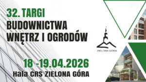 Targi budownictwa w Zielonej Górze. Nowa lokalizacja i darmowy wstęp